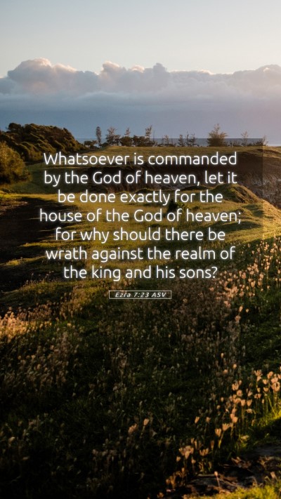 Picture 05 - Ezra 7:23 ASV Mobile Phone Wallpaper - Whatsoever is commanded by the God of heaven, let - Mobile Bible Verse Wallpaper
