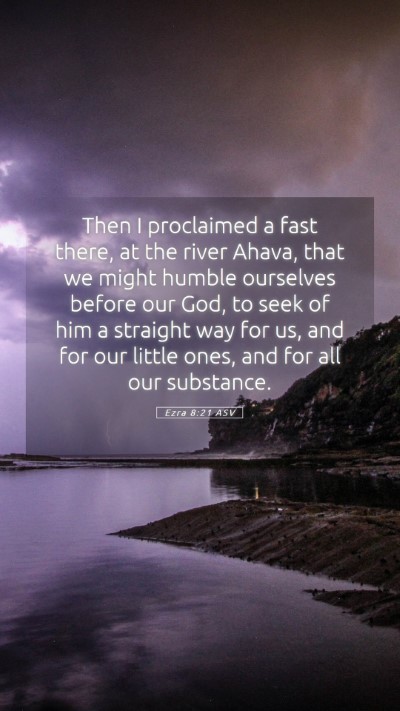 Picture 05 - Ezra 8:21 ASV Mobile Phone Wallpaper - Then I proclaimed a fast there, at the river - Mobile Bible Verse Wallpaper