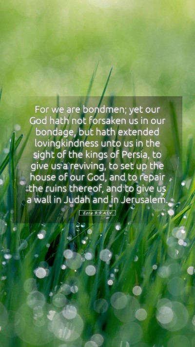 Picture 05 - Ezra 9:9 ASV Mobile Phone Wallpaper - For we are bondmen; yet our God hath not forsaken - Mobile Bible Verse Wallpaper