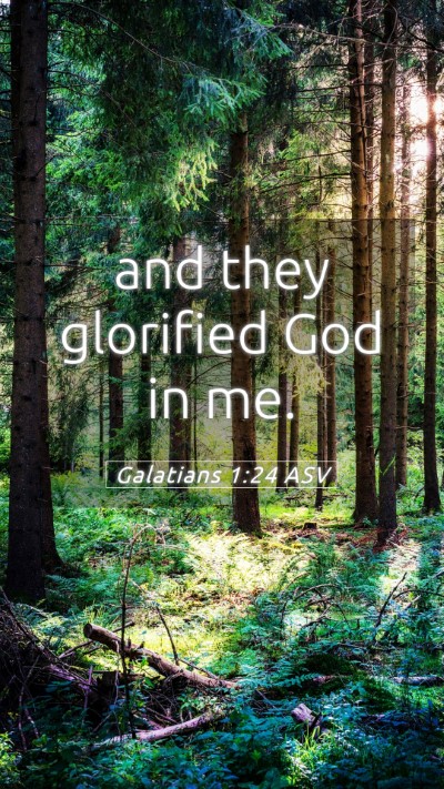 Picture 05 - Galatians 1:24 ASV Mobile Phone Wallpaper - and they glorified God in - Mobile Bible Verse Wallpaper