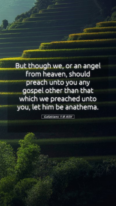 Picture 05 - Galatians 1:8 ASV Mobile Phone Wallpaper - But though we, or an angel from heaven, should - Mobile Bible Verse Wallpaper