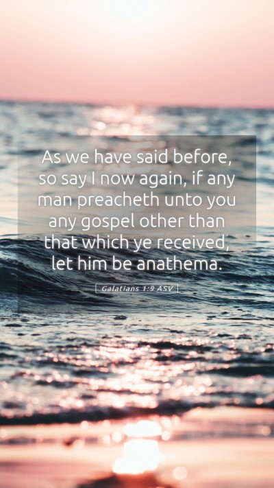 Picture 05 - Galatians 1:9 ASV Mobile Phone Wallpaper - As we have said before, so say I now again, if - Mobile Bible Verse Wallpaper