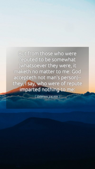 Picture 05 - Galatians 2:6 ASV Mobile Phone Wallpaper - But from those who were reputed to be somewhat - Mobile Bible Verse Wallpaper