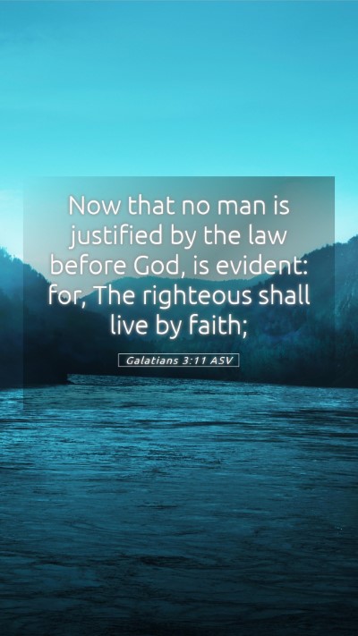Picture 05 - Galatians 3:11 ASV Mobile Phone Wallpaper - Now that no man is justified by the law before - Mobile Bible Verse Wallpaper