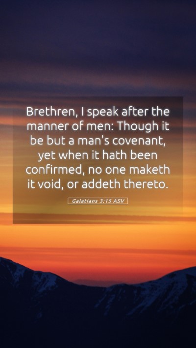 Picture 05 - Galatians 3:15 ASV Mobile Phone Wallpaper - Brethren, I speak after the manner of men: Though - Mobile Bible Verse Wallpaper