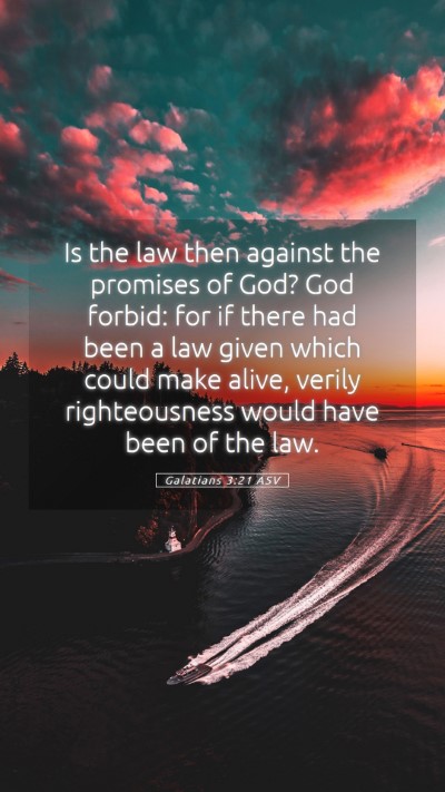 Picture 05 - Galatians 3:21 ASV Mobile Phone Wallpaper - Is the law then against the promises of God? God - Mobile Bible Verse Wallpaper