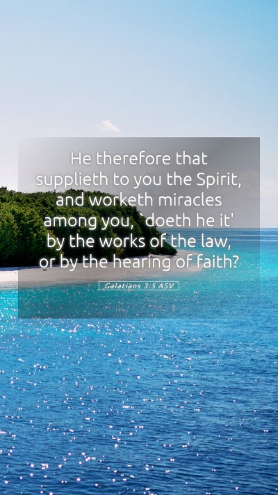 Picture 05 - Galatians 3:5 ASV Mobile Phone Wallpaper - He therefore that supplieth to you the Spirit, - Mobile Bible Verse Wallpaper