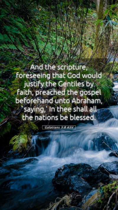 Picture 05 - Galatians 3:8 ASV Mobile Phone Wallpaper - And the scripture, foreseeing that God would - Mobile Bible Verse Wallpaper