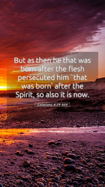 Picture 05 - Galatians 4:29 ASV Mobile Phone Wallpaper - But as then he that was born after the flesh - Mobile Bible Verse Wallpaper