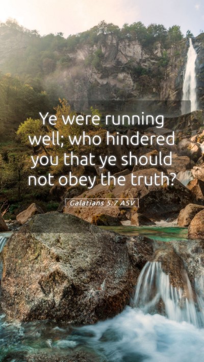 Picture 05 - Galatians 5:7 ASV Mobile Phone Wallpaper - Ye were running well; who hindered you that ye - Mobile Bible Verse Wallpaper