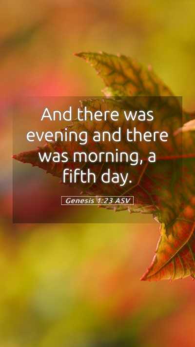 Picture 05 - Genesis 1:23 ASV Mobile Phone Wallpaper - And there was evening and there was morning, a - Mobile Bible Verse Wallpaper