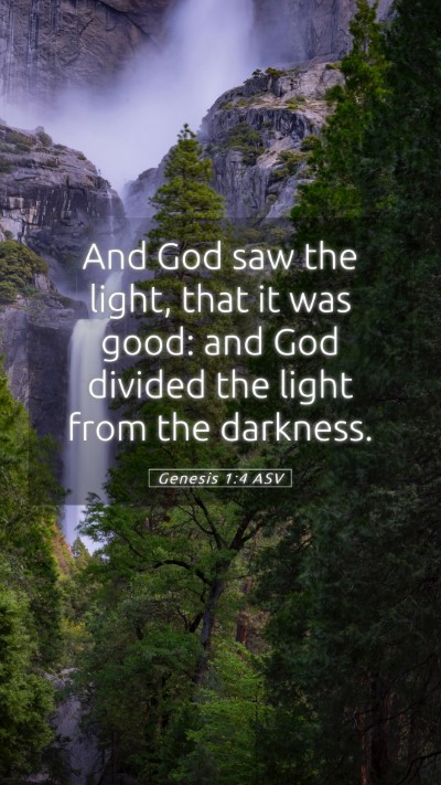 Picture 05 - Genesis 1:4 ASV Mobile Phone Wallpaper - And God saw the light, that it was good: and God - Mobile Bible Verse Wallpaper