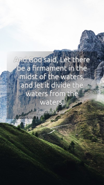 Picture 05 - Genesis 1:6 ASV Mobile Phone Wallpaper - And God said, Let there be a firmament in the - Mobile Bible Verse Wallpaper
