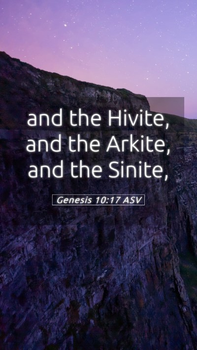 Picture 05 - Genesis 10:17 ASV Mobile Phone Wallpaper - and the Hivite, and the Arkite, and the - Mobile Bible Verse Wallpaper