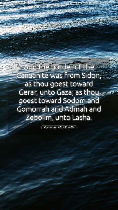 Picture 05 - Genesis 10:19 ASV Mobile Phone Wallpaper - And the border of the Canaanite was from Sidon, - Mobile Bible Verse Wallpaper
