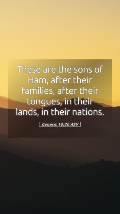Picture 05 - Genesis 10:20 ASV Mobile Phone Wallpaper - These are the sons of Ham, after their families, - Mobile Bible Verse Wallpaper