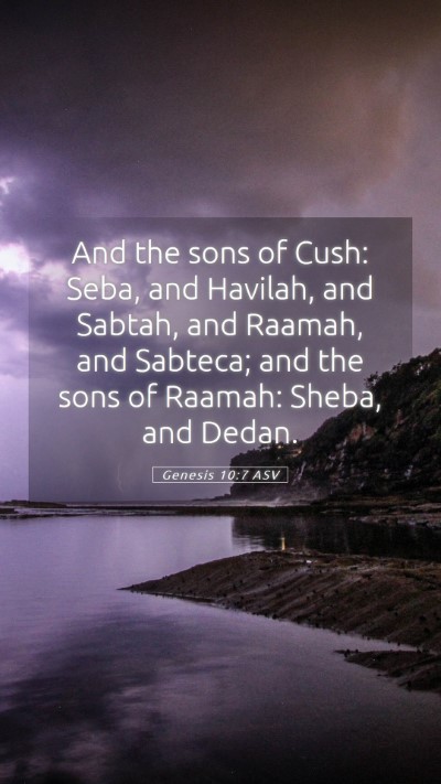 Picture 05 - Genesis 10:7 ASV Mobile Phone Wallpaper - And the sons of Cush: Seba, and Havilah, and - Mobile Bible Verse Wallpaper