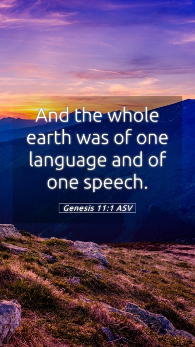 Picture 05 - Genesis 11:1 ASV Mobile Phone Wallpaper - And the whole earth was of one language and of - Mobile Bible Verse Wallpaper