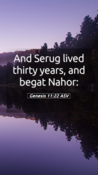 Picture 05 - Genesis 11:22 ASV Mobile Phone Wallpaper - And Serug lived thirty years, and begat - Mobile Bible Verse Wallpaper