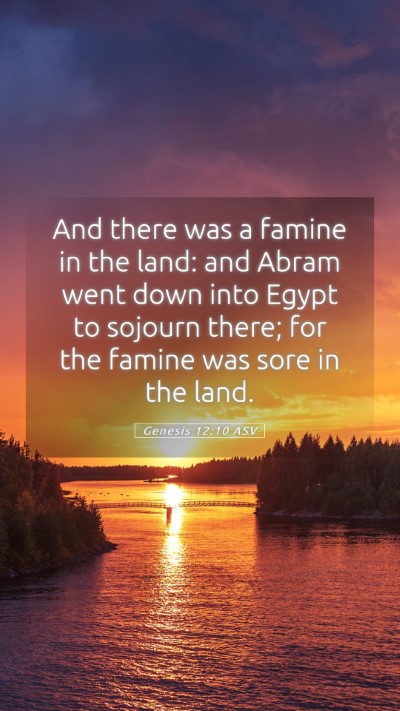 Picture 05 - Genesis 12:10 ASV Mobile Phone Wallpaper - And there was a famine in the land: and Abram - Mobile Bible Verse Wallpaper