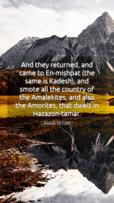 Picture 05 - Genesis 14:7 ASV Mobile Phone Wallpaper - And they returned, and came to En-mishpat (the - Mobile Bible Verse Wallpaper
