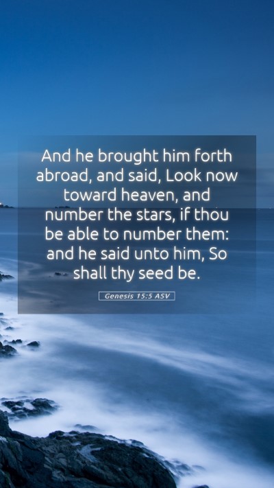 Picture 05 - Genesis 15:5 ASV Mobile Phone Wallpaper - And he brought him forth abroad, and said, Look - Mobile Bible Verse Wallpaper