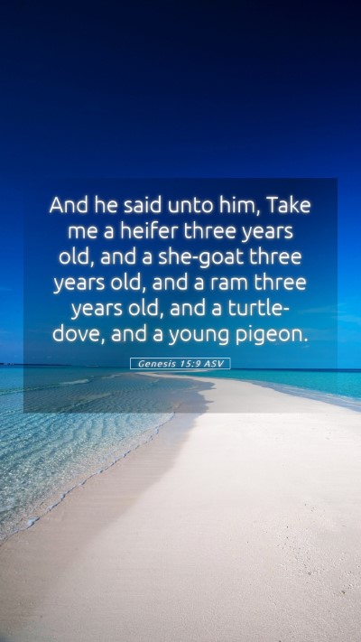 Picture 05 - Genesis 15:9 ASV Mobile Phone Wallpaper - And he said unto him, Take me a heifer three - Mobile Bible Verse Wallpaper