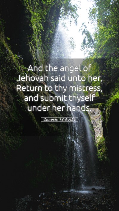Picture 05 - Genesis 16:9 ASV Mobile Phone Wallpaper - And the angel of Jehovah said unto her, Return to - Mobile Bible Verse Wallpaper