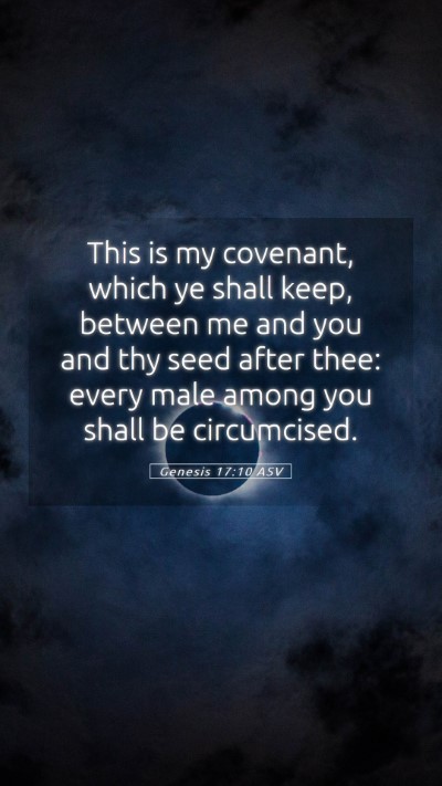 Picture 05 - Genesis 17:10 ASV Mobile Phone Wallpaper - This is my covenant, which ye shall keep, between - Mobile Bible Verse Wallpaper
