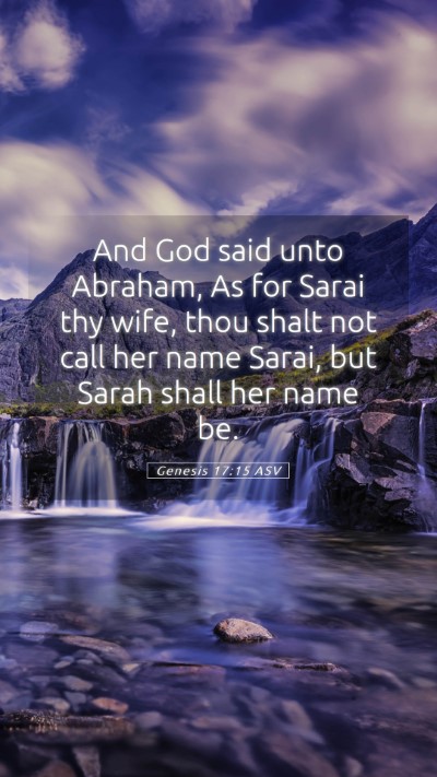 Picture 05 - Genesis 17:15 ASV Mobile Phone Wallpaper - And God said unto Abraham, As for Sarai thy wife, - Mobile Bible Verse Wallpaper
