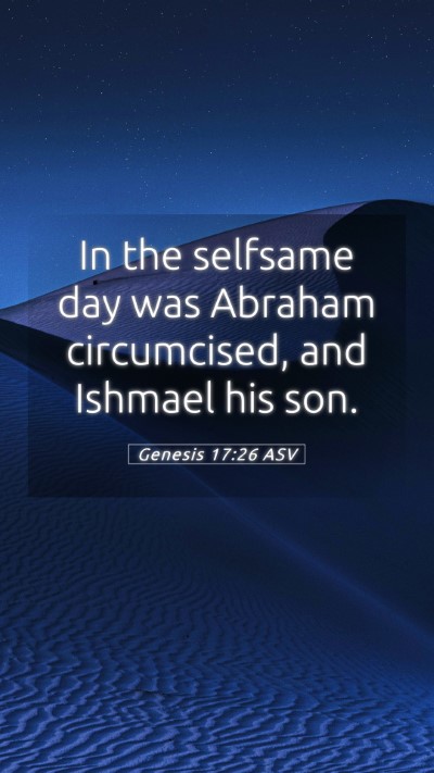 Picture 05 - Genesis 17:26 ASV Mobile Phone Wallpaper - In the selfsame day was Abraham circumcised, and - Mobile Bible Verse Wallpaper