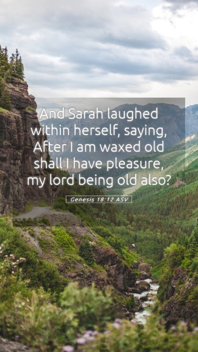 Picture 05 - Genesis 18:12 ASV Mobile Phone Wallpaper - And Sarah laughed within herself, saying, After I - Mobile Bible Verse Wallpaper