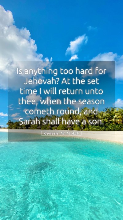 Picture 05 - Genesis 18:14 ASV Mobile Phone Wallpaper - Is anything too hard for Jehovah? At the set time - Mobile Bible Verse Wallpaper