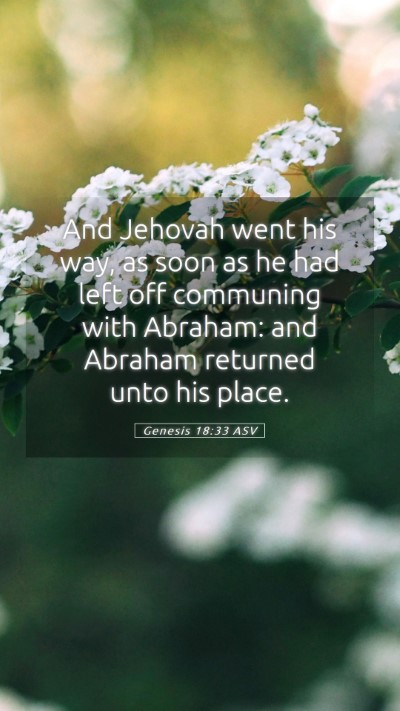 Picture 05 - Genesis 18:33 ASV Mobile Phone Wallpaper - And Jehovah went his way, as soon as he had left - Mobile Bible Verse Wallpaper