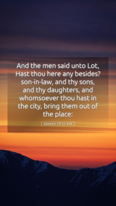 Picture 05 - Genesis 19:12 ASV Mobile Phone Wallpaper - And the men said unto Lot, Hast thou here any - Mobile Bible Verse Wallpaper