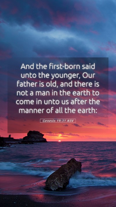 Picture 05 - Genesis 19:31 ASV Mobile Phone Wallpaper - And the first-born said unto the younger, Our - Mobile Bible Verse Wallpaper