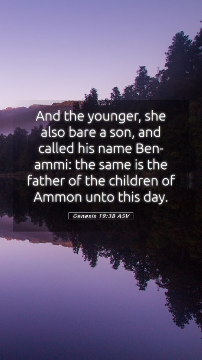Picture 05 - Genesis 19:38 ASV Mobile Phone Wallpaper - And the younger, she also bare a son, and called - Mobile Bible Verse Wallpaper