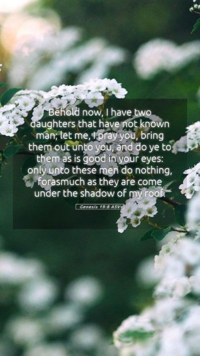 Picture 05 - Genesis 19:8 ASV Mobile Phone Wallpaper - Behold now, I have two daughters that have not - Mobile Bible Verse Wallpaper