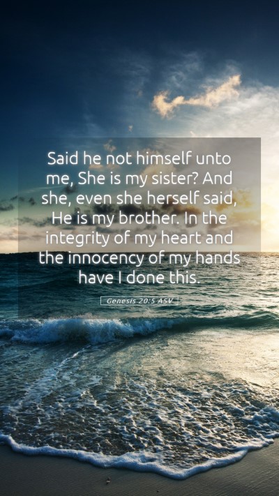 Picture 05 - Genesis 20:5 ASV Mobile Phone Wallpaper - Said he not himself unto me, She is my sister? - Mobile Bible Verse Wallpaper