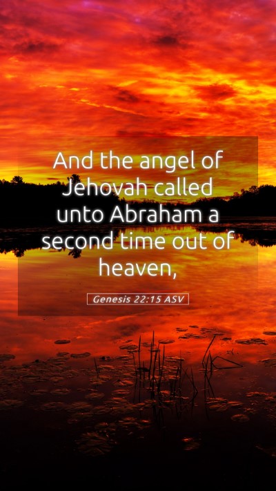 Picture 05 - Genesis 22:15 ASV Mobile Phone Wallpaper - And the angel of Jehovah called unto Abraham a - Mobile Bible Verse Wallpaper