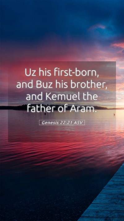 Picture 05 - Genesis 22:21 ASV Mobile Phone Wallpaper - Uz his first-born, and Buz his brother, and - Mobile Bible Verse Wallpaper