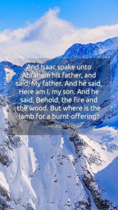 Picture 05 - Genesis 22:7 ASV Mobile Phone Wallpaper - And Isaac spake unto Abraham his father, and - Mobile Bible Verse Wallpaper