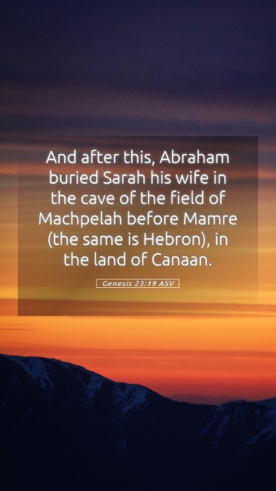 Picture 05 - Genesis 23:19 ASV Mobile Phone Wallpaper - And after this, Abraham buried Sarah his wife in - Mobile Bible Verse Wallpaper