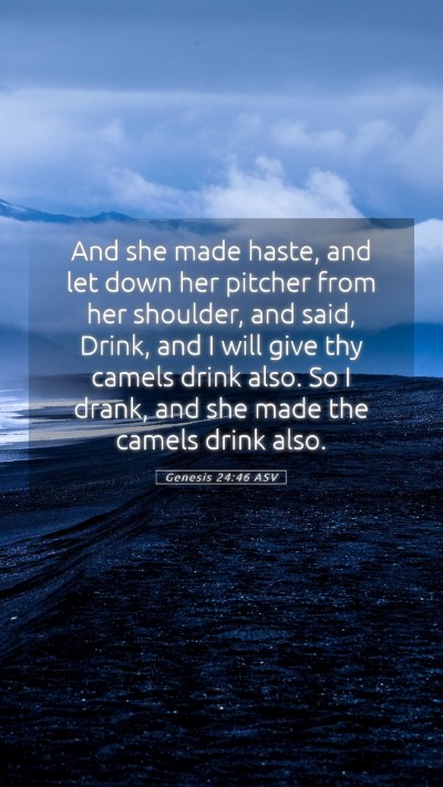 Picture 05 - Genesis 24:46 ASV Mobile Phone Wallpaper - And she made haste, and let down her pitcher from - Mobile Bible Verse Wallpaper