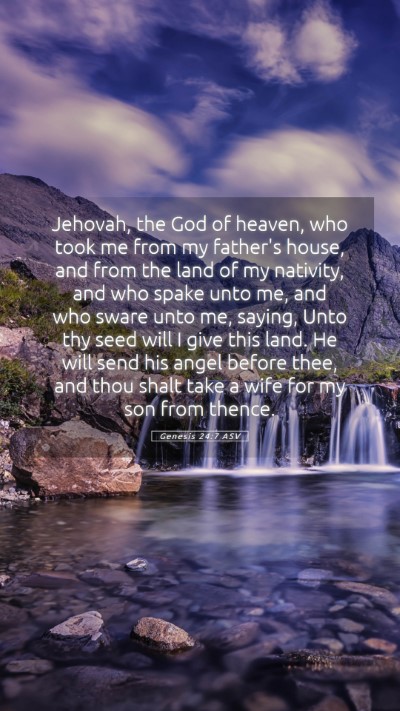 Picture 05 - Genesis 24:7 ASV Mobile Phone Wallpaper - Jehovah, the God of heaven, who took me from my - Mobile Bible Verse Wallpaper