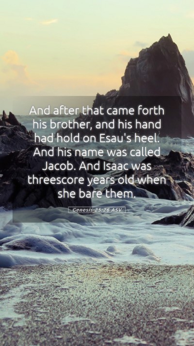 Picture 05 - Genesis 25:26 ASV Mobile Phone Wallpaper - And after that came forth his brother, and his - Mobile Bible Verse Wallpaper