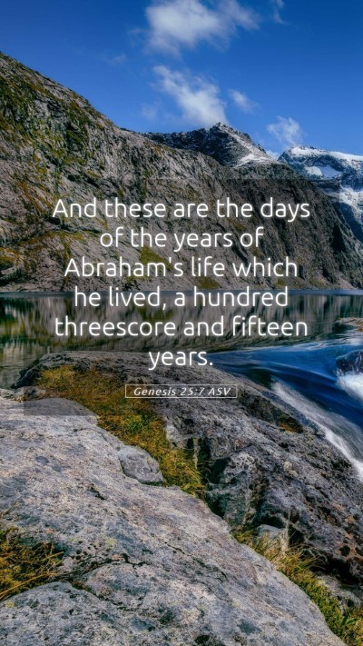 Picture 05 - Genesis 25:7 ASV Mobile Phone Wallpaper - And these are the days of the years of Abraham's - Mobile Bible Verse Wallpaper