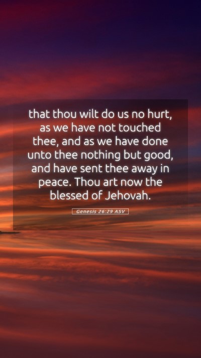 Picture 05 - Genesis 26:29 ASV Mobile Phone Wallpaper - that thou wilt do us no hurt, as we have not - Mobile Bible Verse Wallpaper