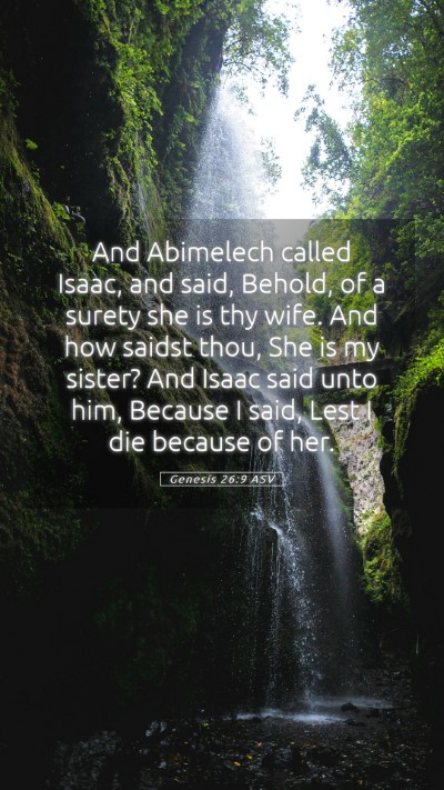 Picture 05 - Genesis 26:9 ASV Mobile Phone Wallpaper - And Abimelech called Isaac, and said, Behold, of - Mobile Bible Verse Wallpaper