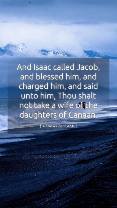 Picture 05 - Genesis 28:1 ASV Mobile Phone Wallpaper - And Isaac called Jacob, and blessed him, and - Mobile Bible Verse Wallpaper